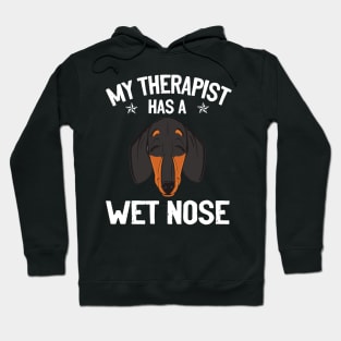 My Therapist Has A Wet Nose - Dachshund Lovers Hoodie